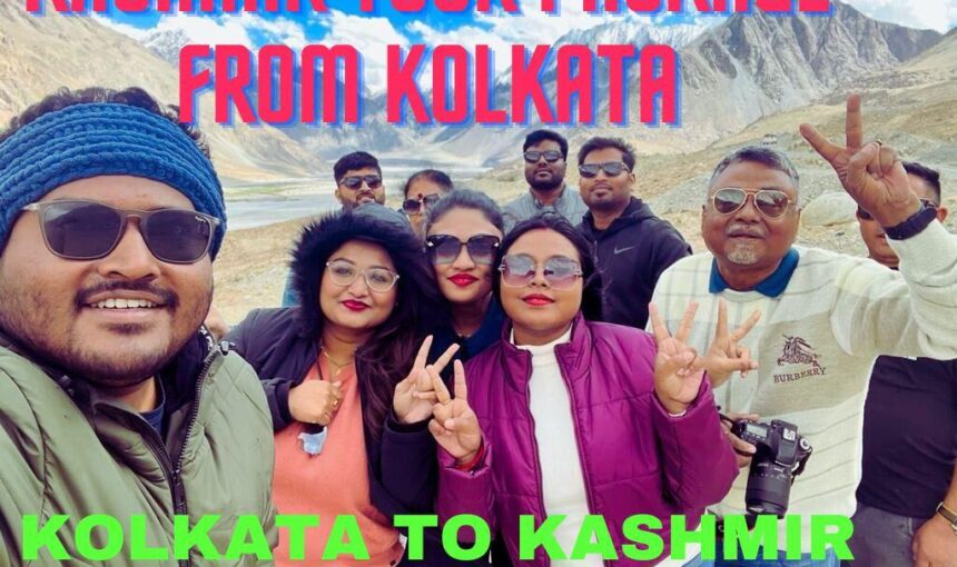 Kashmir tour package from Kolkata, A dream tour plan from Kolkata to Kashmir