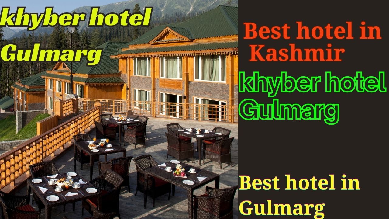Khjyber Hotel Gulmarg is the best hotel in Gulmarg and best hotel in Kashmir